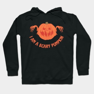 I am a scary pumpkin! Halloween Hoodie